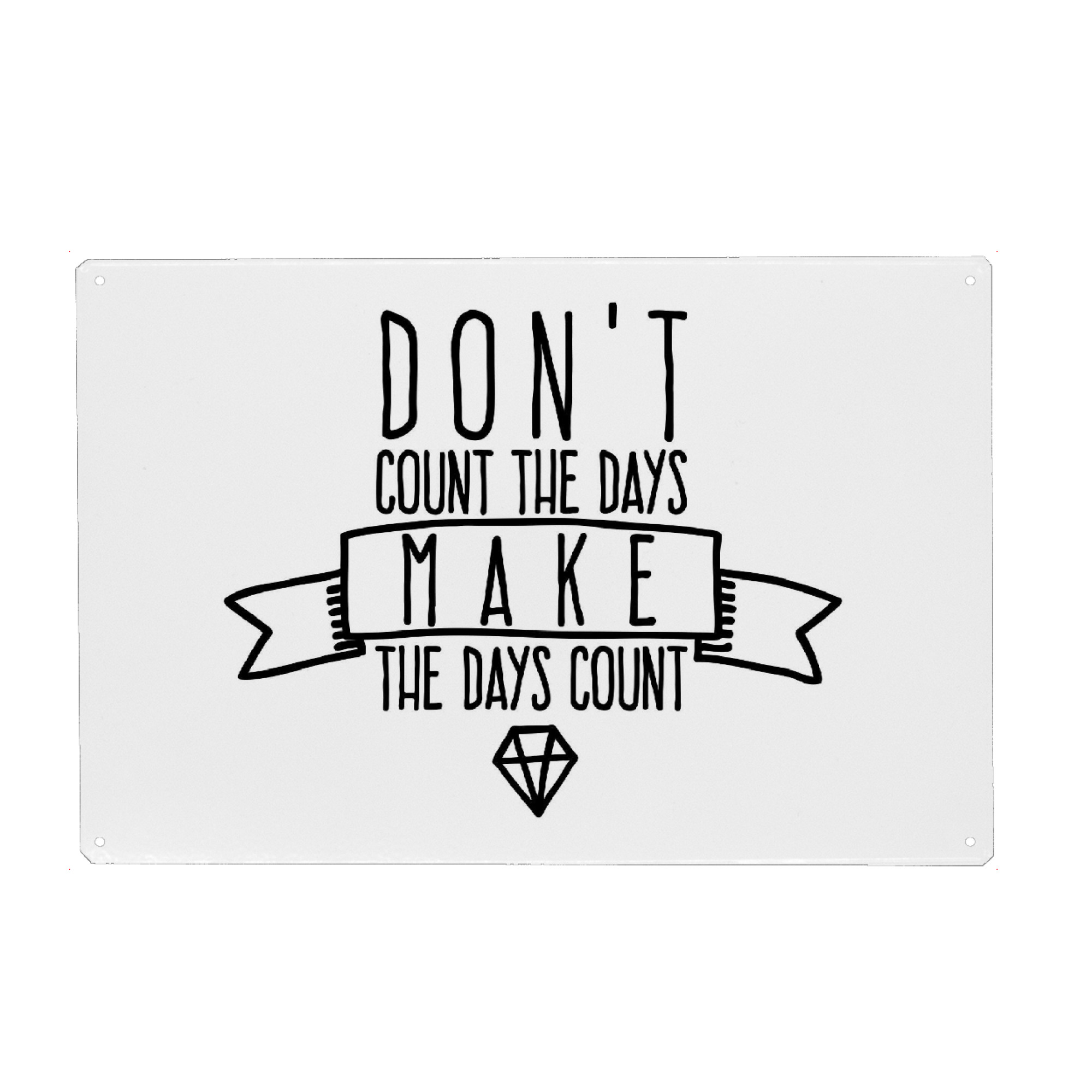 Metall Poster "Make the days count" artboxONE - Typografie,Schwarzweiß,Sport / Motivation
