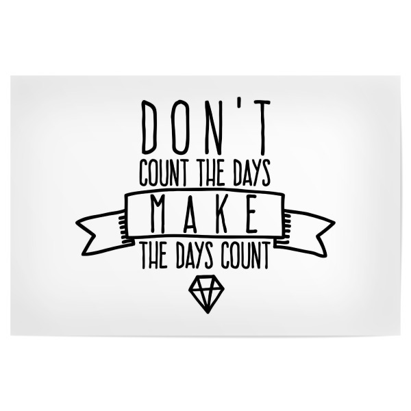 Poster 30x20 cm "Make the days count" artboxONE - Typografie,Schwarzweiß,Sport / Motivation