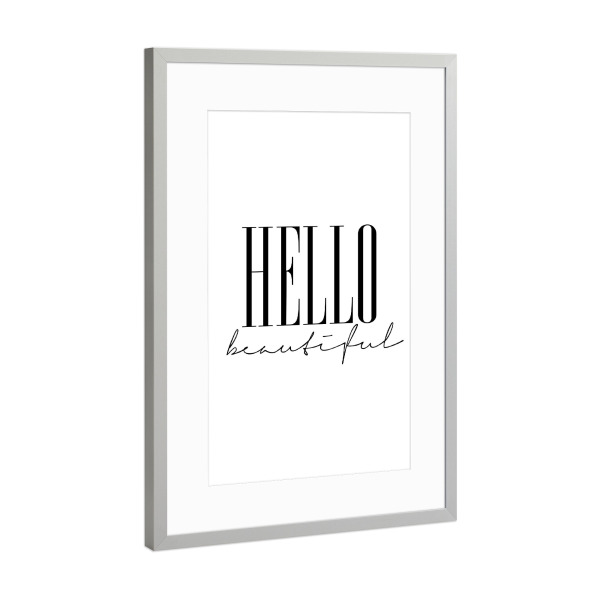 Poster mit Rahmen Silber "Hello Beautiful Black and White" artboxONE - Typografie,Schwarzweiß,Liebe,Fashion