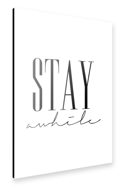 Alu-Dibond "Stay Awile" 30x20 cm artboxONE