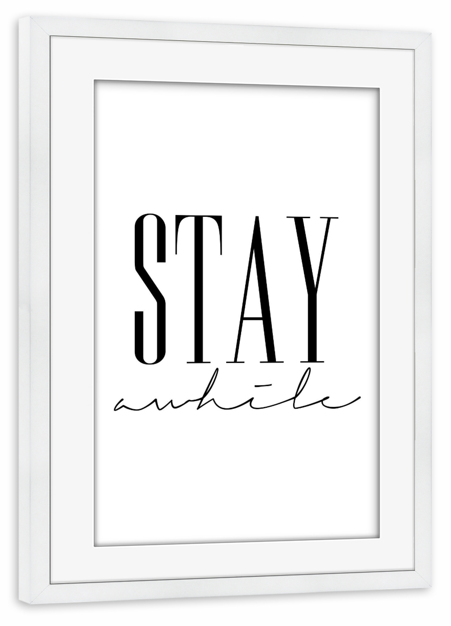 Poster mit Rahmen weiß "Stay Awile" artboxONE - Typografie,Schwarzweiß,Liebe,Fashion