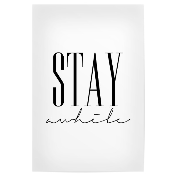 Poster 30x20 cm "Stay Awile" artboxONE - Typografie,Schwarzweiß,Liebe,Fashion