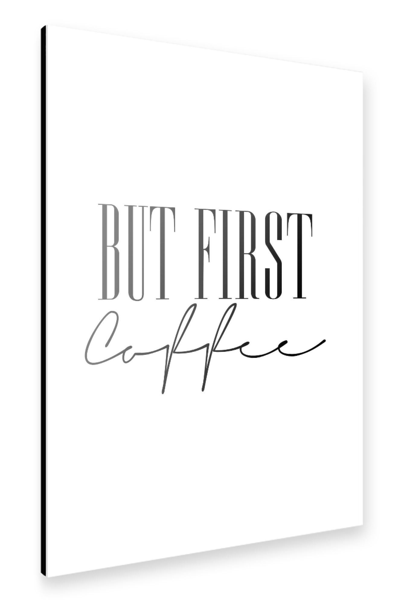Alu-Dibond "But First Coffee 4" 75x50 cm artboxONE