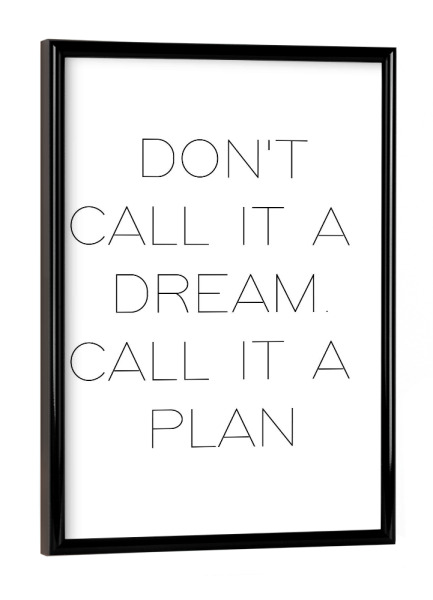 Poster mit schwarzem Rahmen "Call it a plan" artboxONE - Typografie,Reise,Schwarzweiß