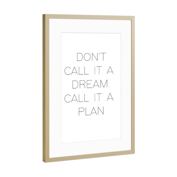 Poster mit Rahmen Gold "Call it a plan" artboxONE - Typografie,Reise,Schwarzweiß