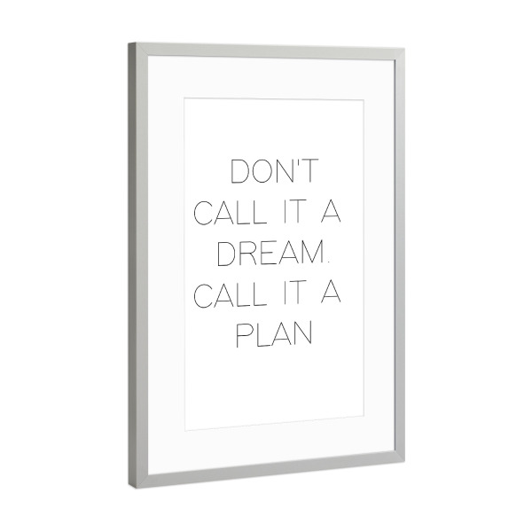 Poster mit Rahmen Silber "Call it a plan" artboxONE - Typografie,Reise,Schwarzweiß