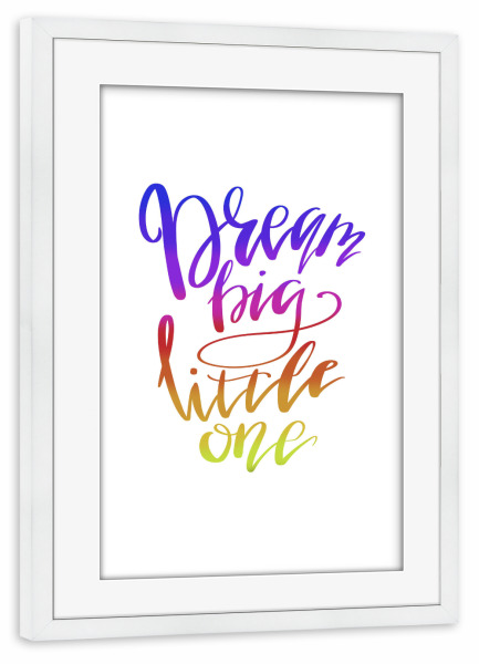 Poster mit Rahmen weiß "Dream Big Little One 2" artboxONE - Typografie,Für Kinder