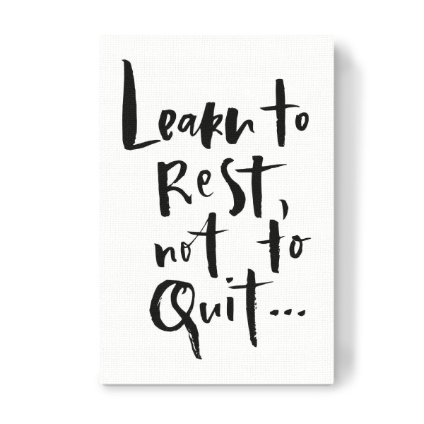 Leinwandbild "Learn To Rest Not To Quit" artboxONE - Typografie,Schwarzweiß,Sport / Motivation