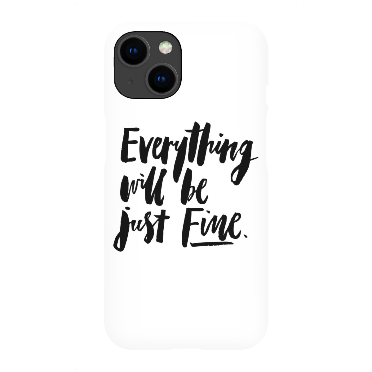 "Everything Will Be Just Fine"für iPhone - Premium-Case Handyhülle artboxONE
