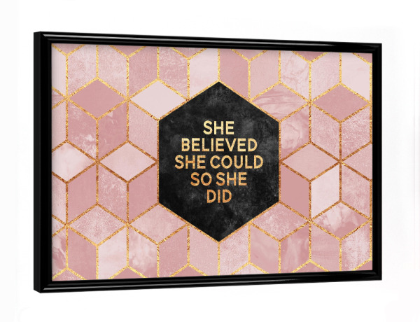 Poster mit schwarzem Rahmen "She believed she could" artboxONE - Typografie,Geometrie