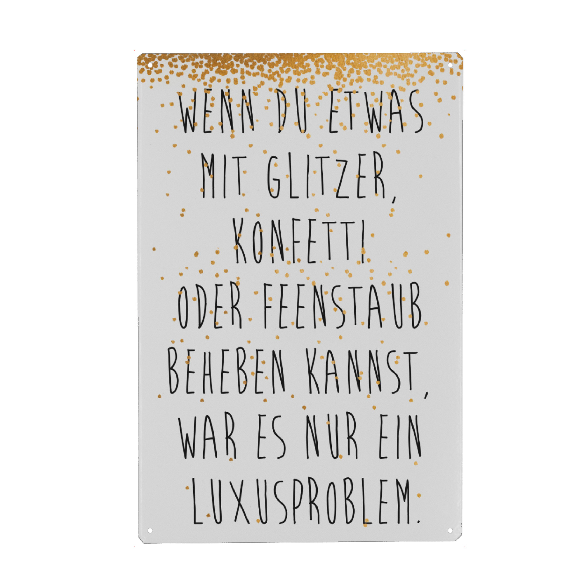 Metall Poster "Luxusproblem" artboxONE - Typografie,Sport / Motivation - Inspiration,Positiv,Optimismus,Optimistisch,Lösung,Spruch - Blechschild