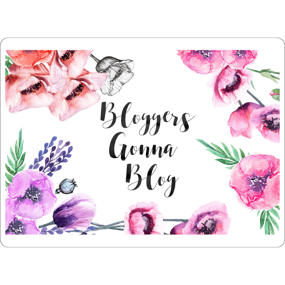 Tischset "Bloggers gonna blog" artboxONE - Typografie,Floral - Blogger,Blumen,Aquarell,Spruch,Englisch,Blüten - Bild Blogger