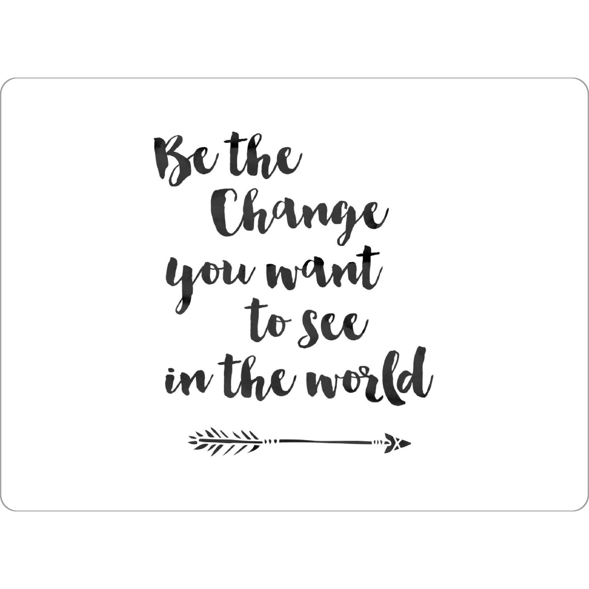 Tischset "Be the change" artboxONE - Typografie,Schwarzweiß,Sport / Motivation - Inspirierend,Typografisch,Pfeil,Arrow,Positive,Optimism