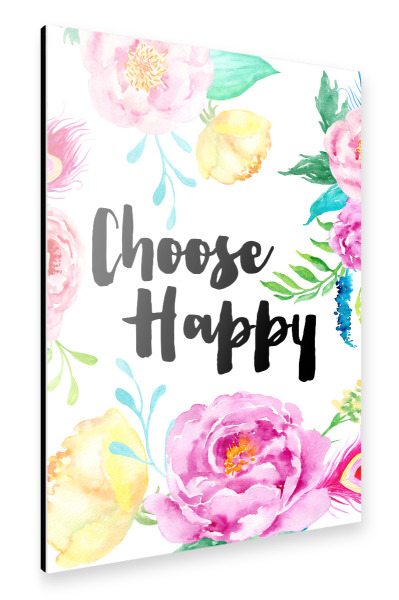 Alu-Dibond "Choose Happy" 30x20 cm artboxONE