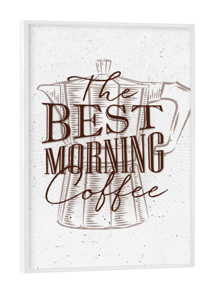 Poster mit weißem Rahmen "Best morning coffee brown" artboxONE - Essen & Trinken