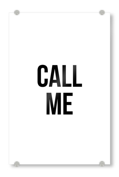 Acrylglasbild "Call me" artboxONE - Typografie,Schwarzweiß
