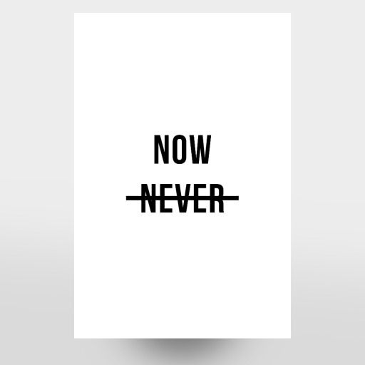 Now Never