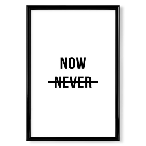 Now Never