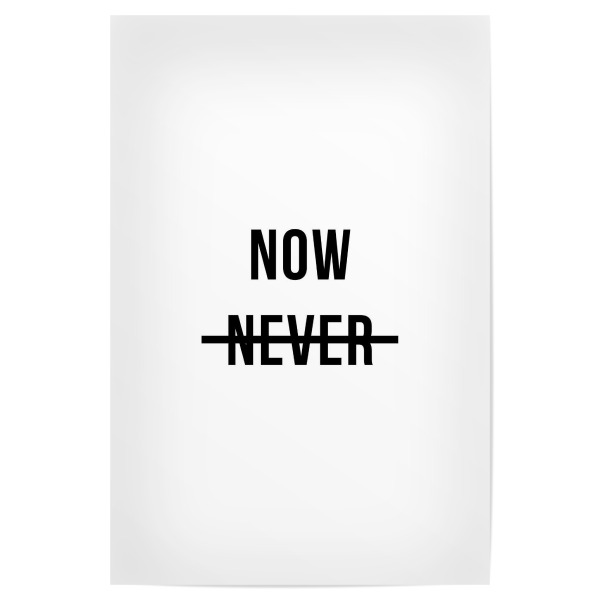 Poster 30x20 cm "Now Never" artboxONE - Typografie,Schwarzweiß,Männer