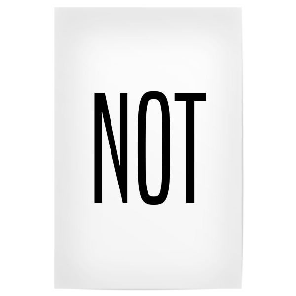 Poster 30x20 cm "Not" artboxONE - Typografie,Schwarzweiß,Männer - Not,No,Nein,Niemals,Never,Boy,Boys,Mann,Männer,Man,Men