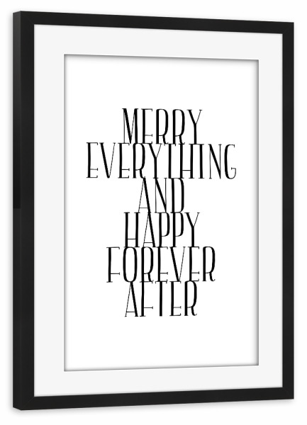 Poster mit Rahmen schwarz "Merry Everything Happy Forever" artboxONE - Schwarzweiß,Weihnachten