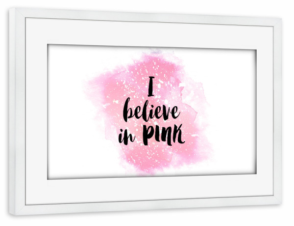 Poster mit Rahmen weiß "I believe in PINK" artboxONE - Liebe - Pink,Love,Paint,Stain,White,Watercolor