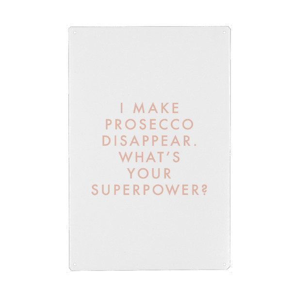 Metall Poster "I Make Prosecco Disappear Rose" artboxONE - Typografie,Essen & Trinken,Essen & Trinken / Alkohol,Lustig