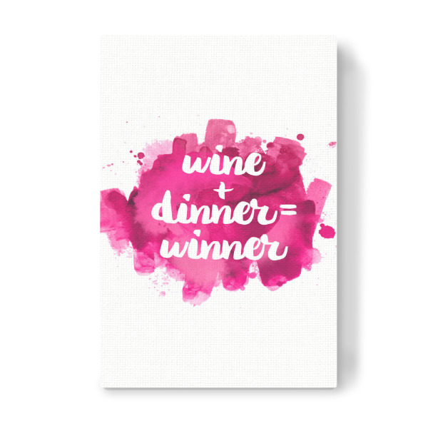 Leinwandbild "Wine and Dinner" artboxONE - Essen & Trinken / Alkohol - White,Pink,Wine,Dinner,Winner,Quote,Funny,Calligraphy