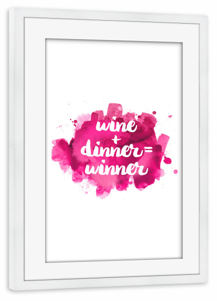 Poster mit Rahmen weiß "Wine and Dinner" artboxONE - Essen & Trinken / Alkohol - White,Pink,Wine,Dinner,Winner,Quote,Funny,Calligraphy