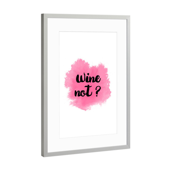 Poster mit Rahmen Silber "Wine not 2" artboxONE - Essen & Trinken - Rose,Wine,Pink,Weekend,Drink