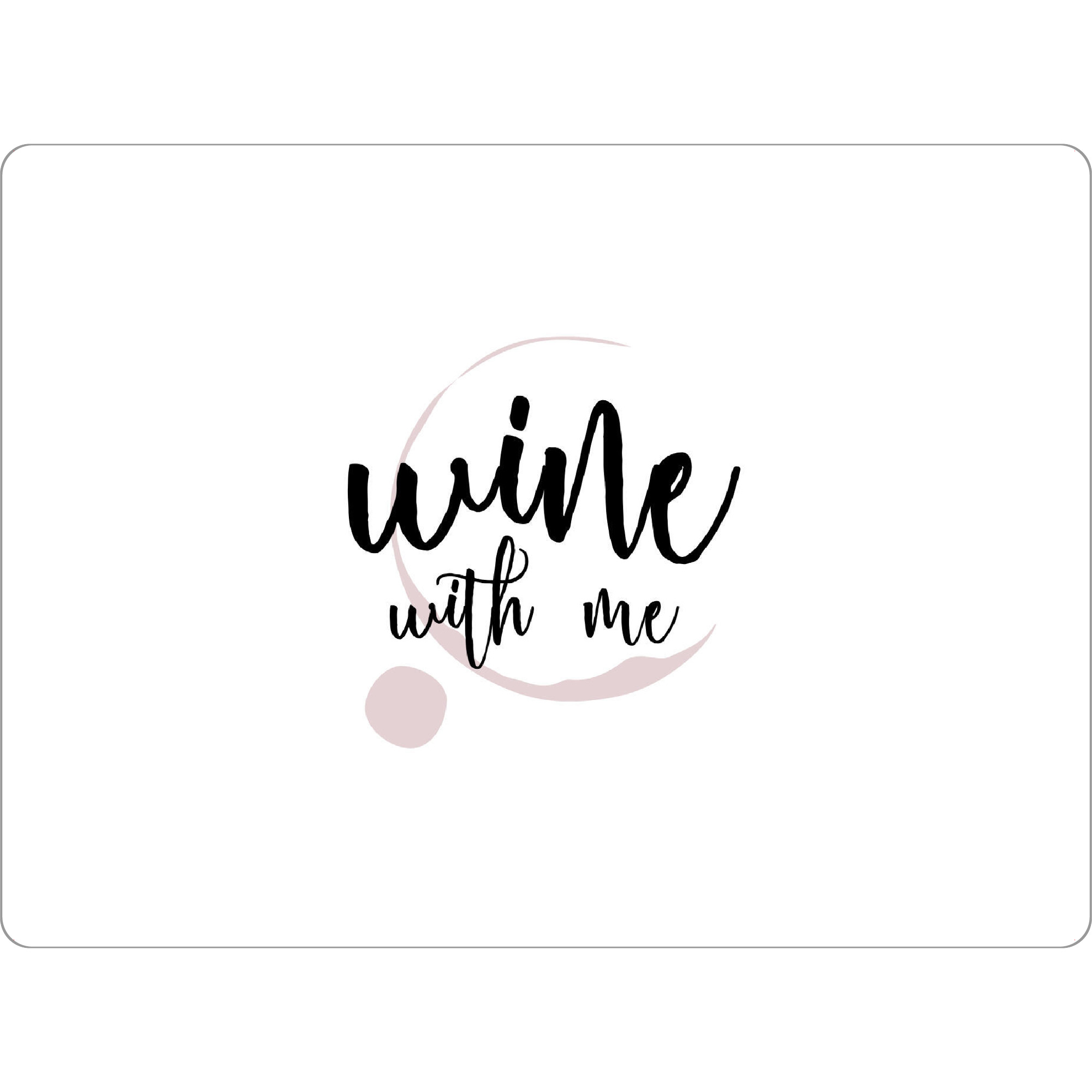 Tischset "Wine with me" artboxONE - Typografie,Essen & Trinken / Alkohol