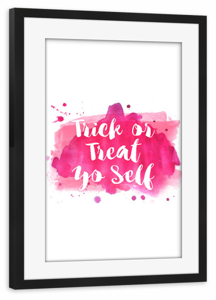 Poster mit Rahmen schwarz "Trick or Treat Yo Self 2" artboxONE - Halloween - Halloween,Yourself,Quote,Motivational,Inspirational,Watercolor,Pink