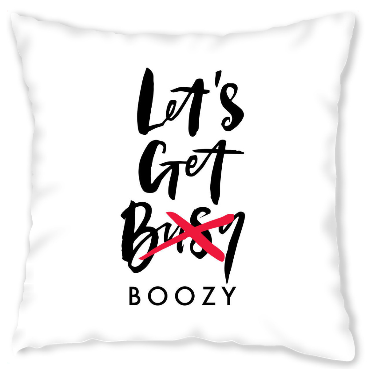 Design-Kissen "Let's Get Busy / Boozy" artboxONE - Typografie,Essen & Trinken,Schwarzweiߟ,Weihnachten,Essen & Trinken / Alkohol,Festivals,Lustig