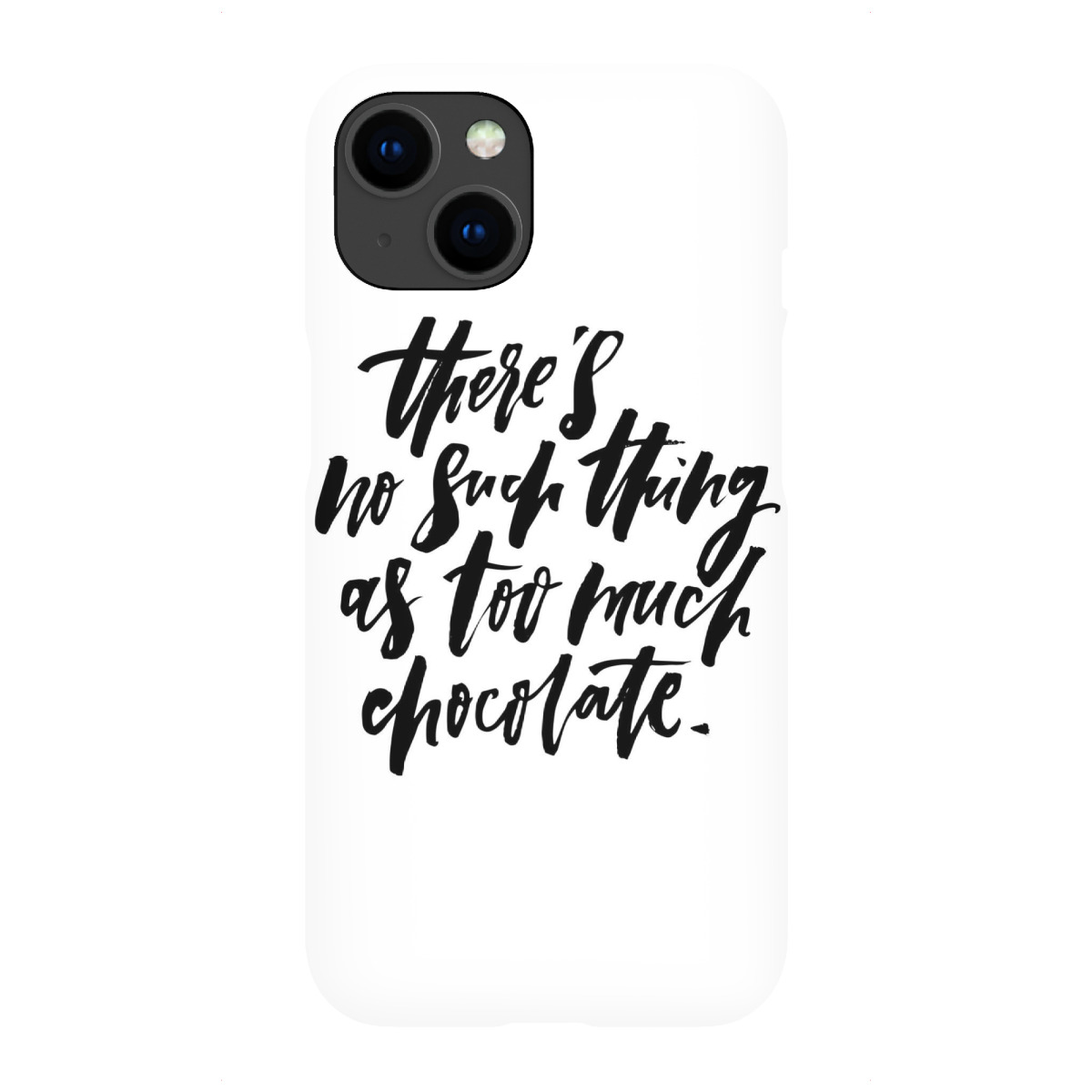 "No Such Thing Too Much Chocolate"für iPhone - Premium-Case Handyhülle artboxONE