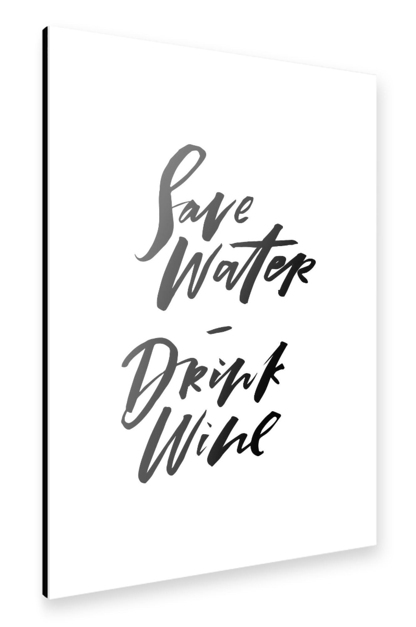 Alu-Dibond "Save Water Drink Wine" 75x50 cm artboxONE