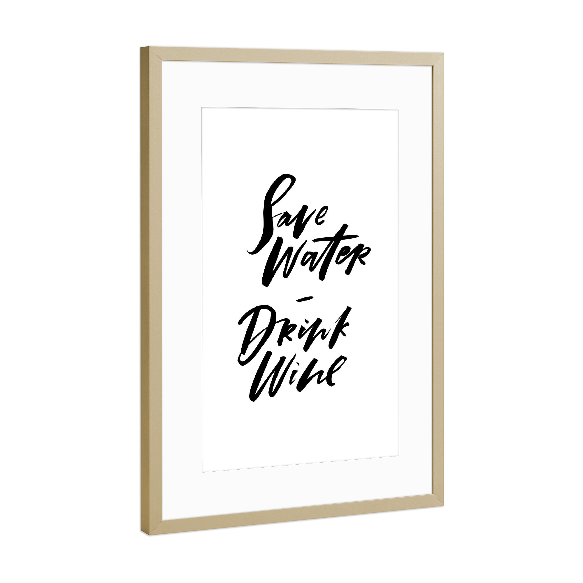 Poster mit Rahmen Gold "Save Water Drink Wine" artboxONE - Typografie,Natur,Essen & Trinken,Schwarzweiß,Essen & Trinken / Alkohol,Lustig