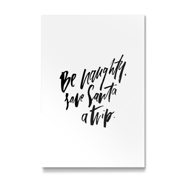 Galerie-Print "Be Naughty. Save Santa A Trip" 30x20 cm artboxONE