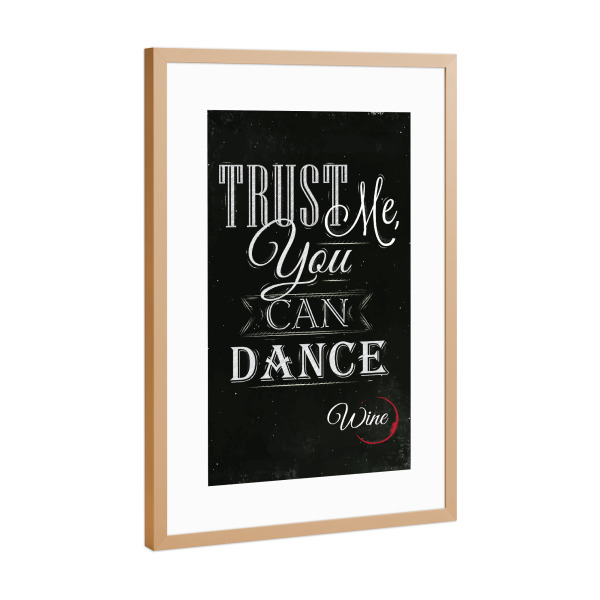 Poster mit Rahmen Kupfer "Trust me you can chalk" artboxONE - Schwarzweiß,Fashion,Festivals