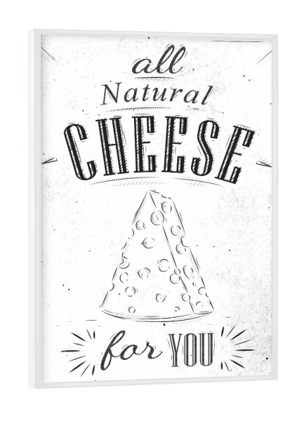 Poster mit weißem Rahmen "All cheese coal" artboxONE - Essen & Trinken,Schwarzweiß