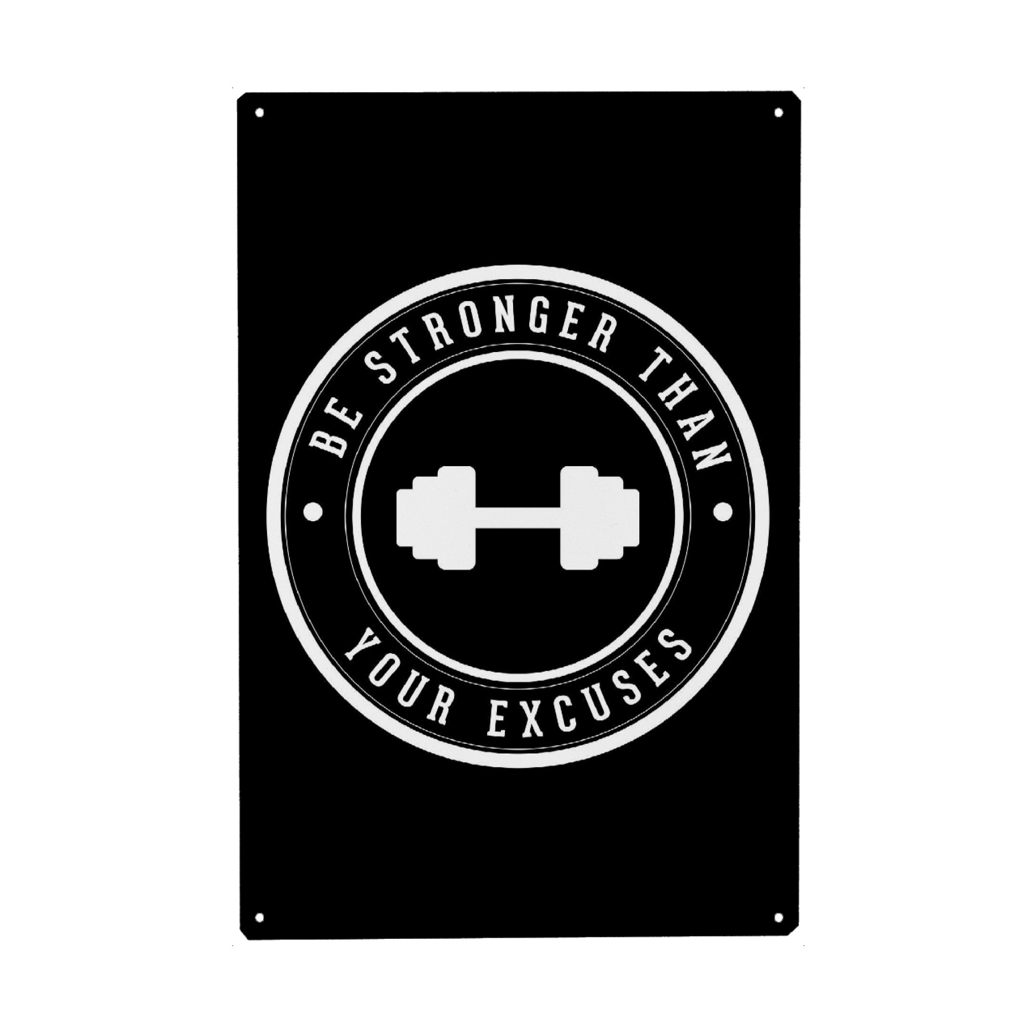 Metall Poster "Be stronger than your excuses 2" artboxONE - Typografie,Schwarzweiß,Sport,Sport / Motivation,Für Mama,Für Papa