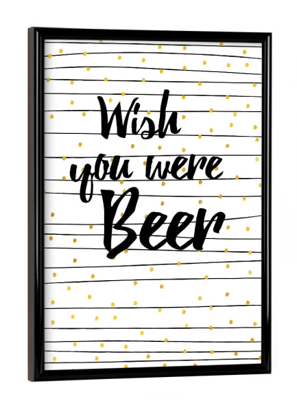 Poster mit schwarzem Rahmen "Wish you were beer 2" artboxONE - Essen & Trinken,Menschen,Schwarzweiß,Essen & Trinken / Alkohol