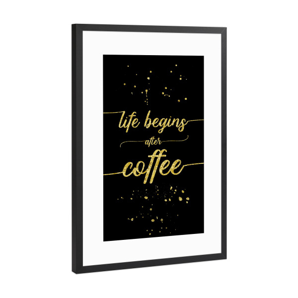 Poster mit Rahmen Schwarz (Metallic) "Life begins after coffee | gold" artboxONE - Typografie