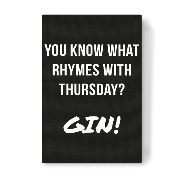 Leinwandbild "Thursday Rhyme" artboxONE - Typografie,Essen & Trinken,Schwarzweiß,Männer,Essen & Trinken / Alkohol,Lustig