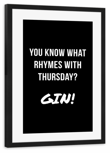 Poster mit Rahmen schwarz "Thursday Rhyme" artboxONE - Typografie,Essen & Trinken,Schwarzweiß,Männer,Essen & Trinken / Alkohol,Lustig