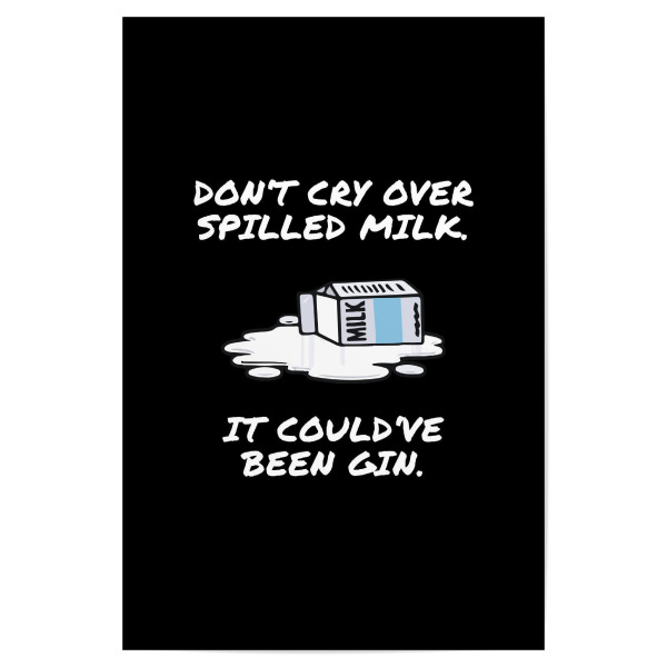 Poster "Spilled Milk" artboxONE - Typografie,Essen & Trinken,Schwarzweiß,Männer,Essen & Trinken / Alkohol,Lustig