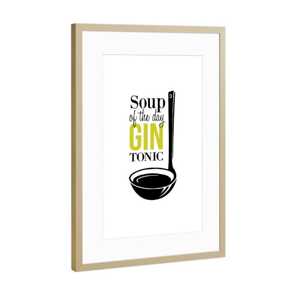 Poster mit Rahmen Gold "Soup of the Day 2" artboxONE - Typografie,Essen & Trinken,Männer,Essen & Trinken / Alkohol,Lustig