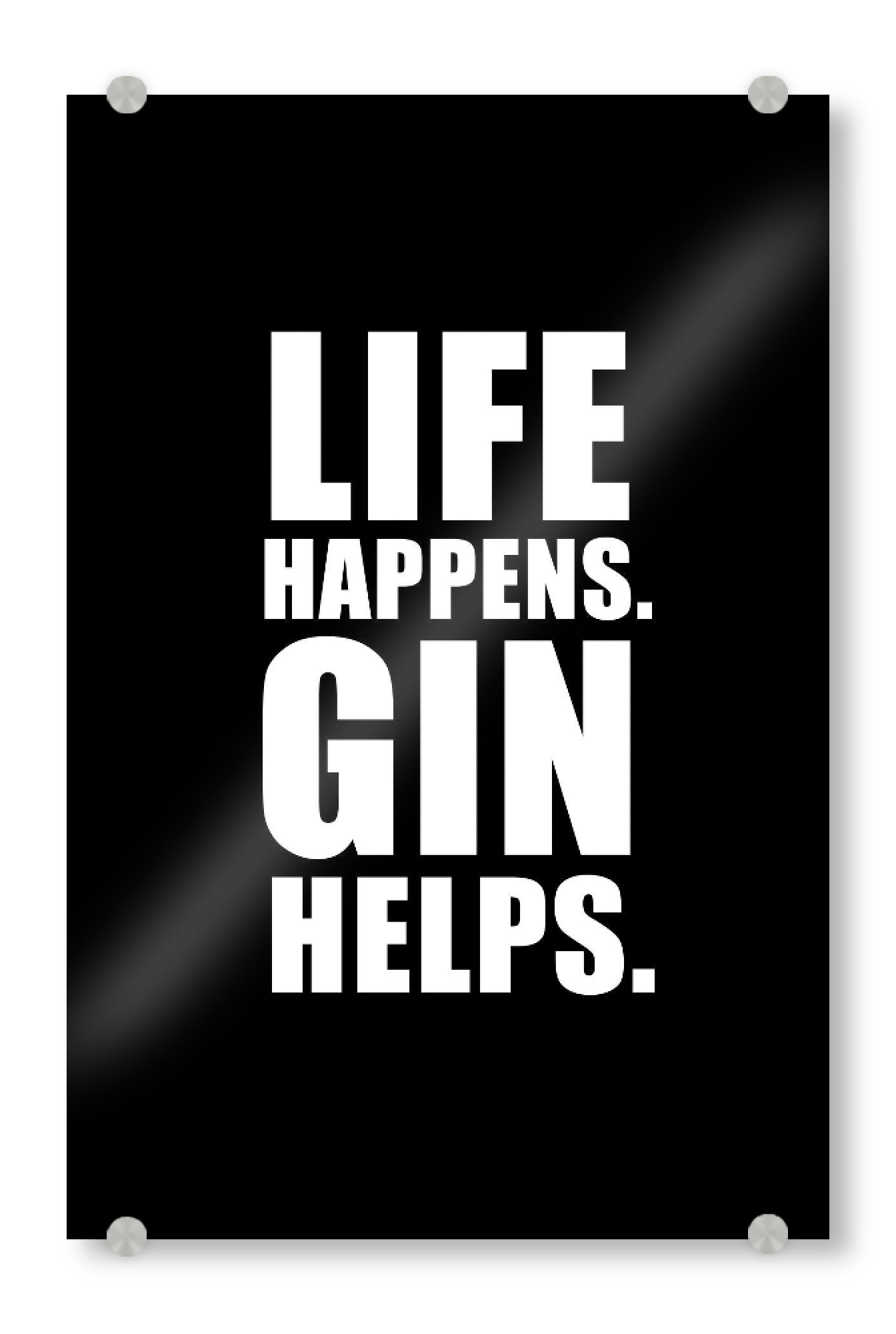 Acrylglasbild "Life Happens" artboxONE - Typografie,Essen & Trinken,Schwarzweiß,Männer,Essen & Trinken / Alkohol,Lustig