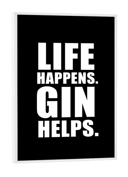 Poster mit weißem Rahmen "Life Happens" artboxONE - Typografie,Essen & Trinken,Schwarzweiß,Männer,Essen & Trinken / Alkohol,Lustig