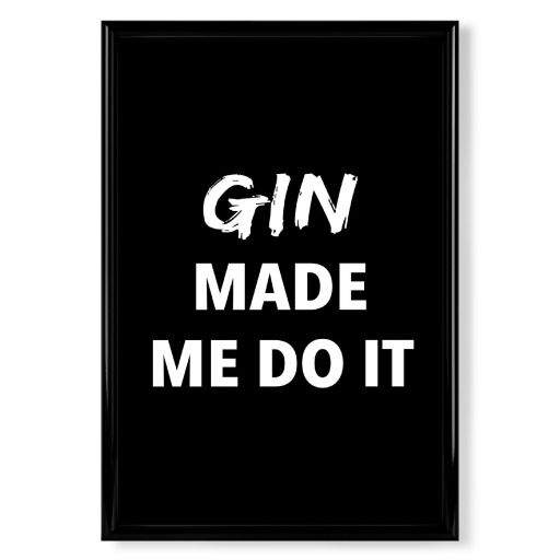 Gin made me do it