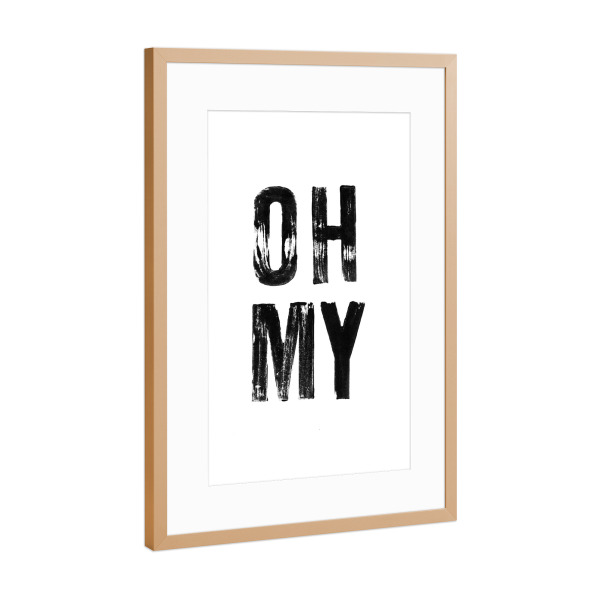 Poster mit Rahmen Kupfer "Oh My Print" artboxONE - Typografie,Schwarzweiß